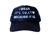 Because It Is Trucker Hat